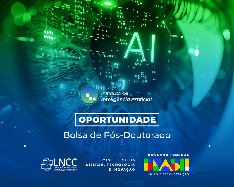 Oportunidade: Bolsa de Pós-Doutorado - Instituto de Inteligência Artificial LNCC